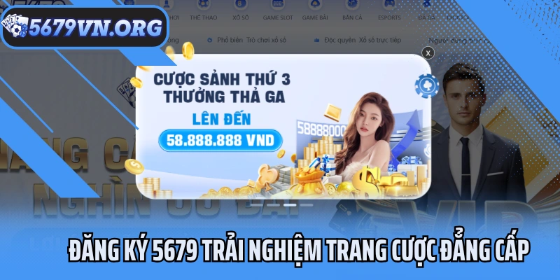 Đăng ký 5679 trải nghiệm trang cược đẳng cấp