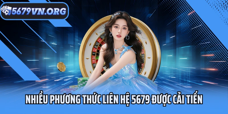Nhiều phương thức liên hệ 5679 được cải tiến