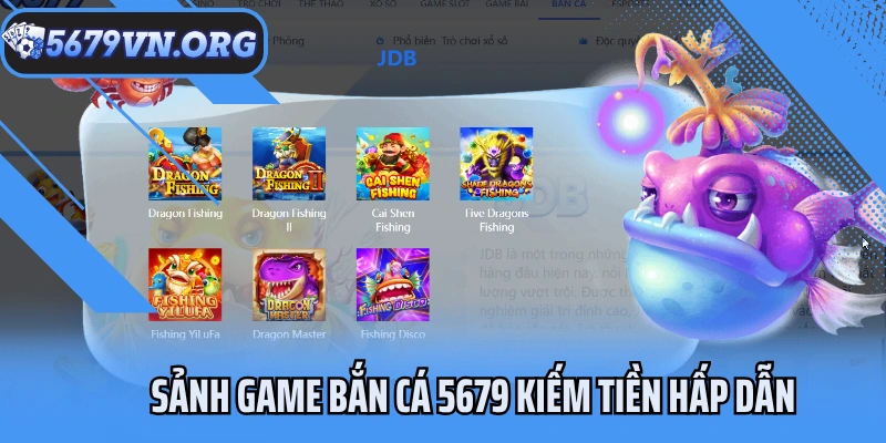 Sảnh game bắn cá 5679 kiếm tiền hấp dẫn