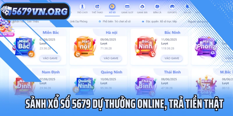 Sảnh xổ số 5679 dự thưởng online, trả tiền thật