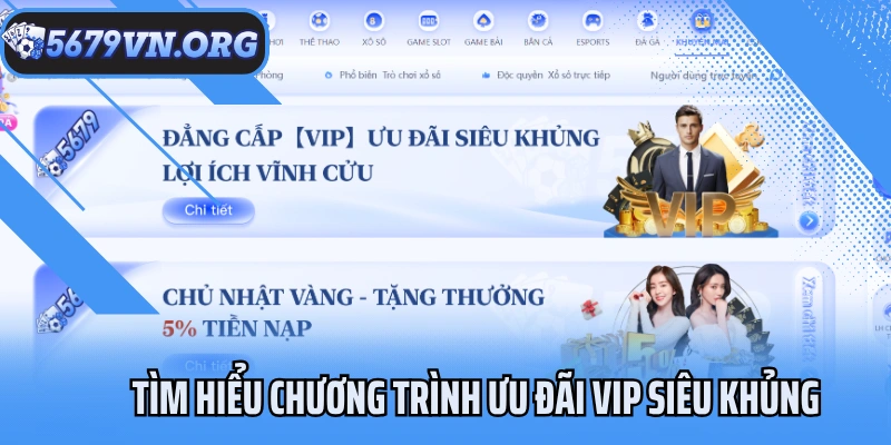 Tìm hiểu chương trình ưu đãi VIP siêu khủng